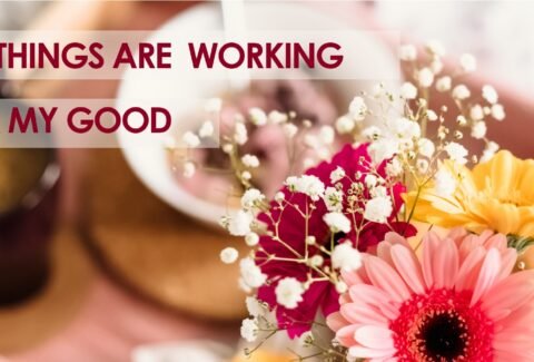All things are working for my God
