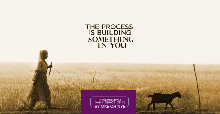 IT’S ALL PART OF THE PROCESS